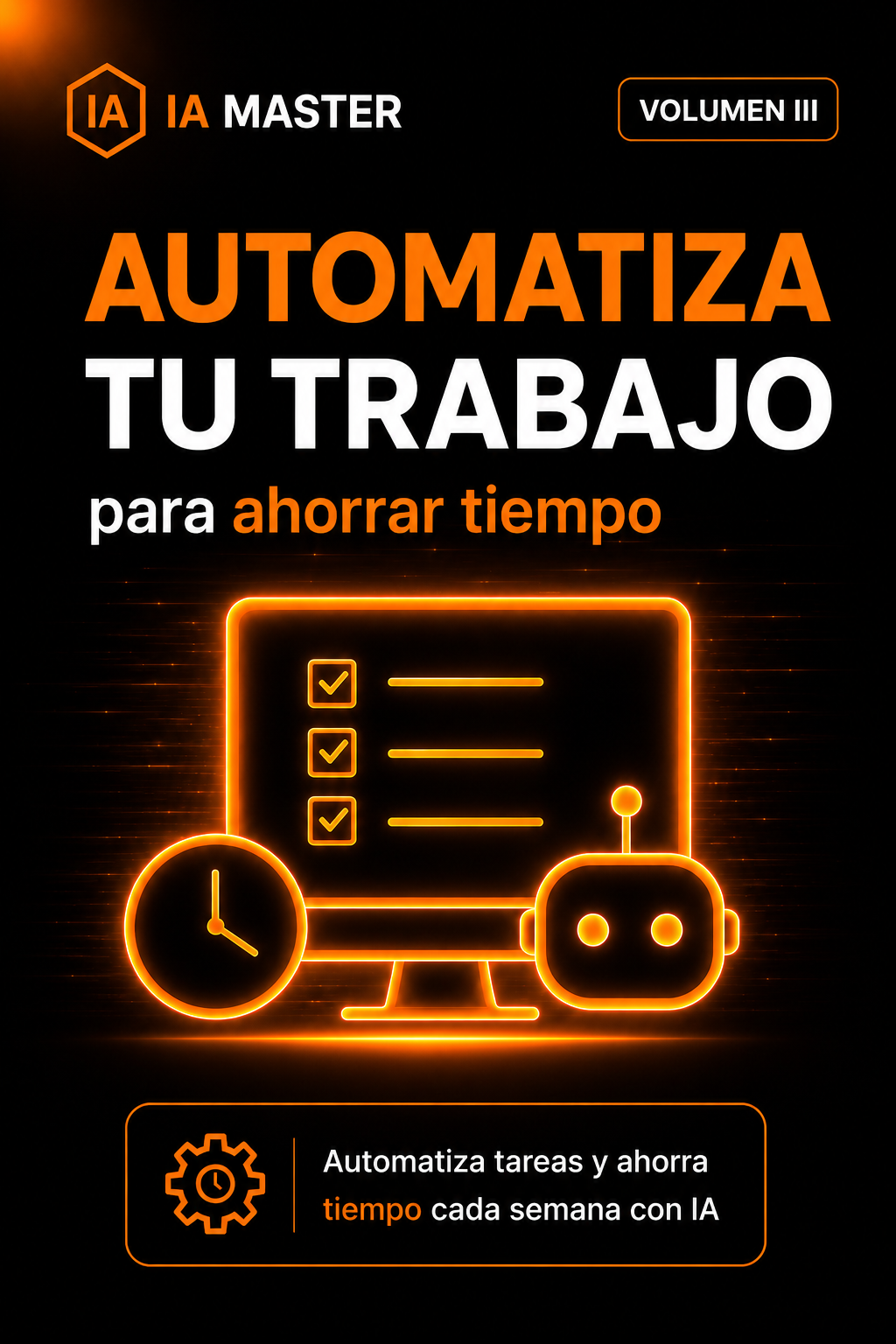 Volumen III · Automatiza tu Trabajo